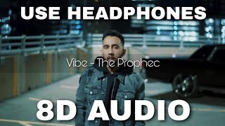 The Prophec - Vibe (8D Audio) | HQ