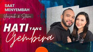 Saat Menyembah "HATI YANG GEMBIRA" | 13 JULI 2021 (Yusach & Stevi)