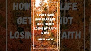 "I don't care How hard life gets, I'm not losing my Faith in God #jesus #bible #truth #faithinjesus