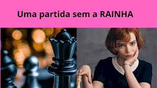 Partida de xadrez sem a Rainha  |  Abertura de xadrez