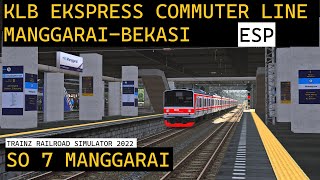 COMMUTERLINE KLB MANGGARAI - BEKASI [CABVIEW] | TRAINZ SIMULATOR INDONESIA