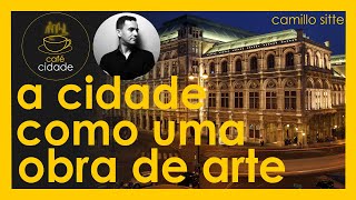 A CIDADE COMO UMA OBRA DE ARTE | Camillo Sitte