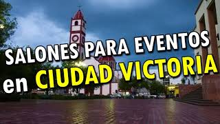 Salones para Eventos en Ciudad Victoria