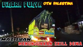 VINDRA PUNYA OTW PALESTINA||MAZ IVAN MENUNJUKKAN SKILL DEWA!!!