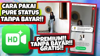 Cara Pakai Aplikasi Pure Status Tanpa Bayar Premium || Cara Dapat Apk Pure Status Premium