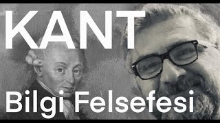 İmmanuel Kant'ın Bilgi Felsefesi