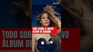 Shakira anuncia su nuevo álbum musical y estos son todos los detalles