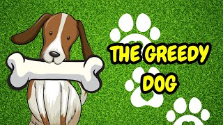 The Greedy Dog | Short Moral Story for Kids | Fun Learning for Children