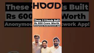 These 3 Friends Built Rs 600 Crore Worth Anonymous Social Network App! #StartupStory