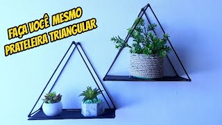 FAÇA VOCÊ MESMO PRATELEIRA TRIANGULAR, FÁCIL E RÁPIDO DE FAZER