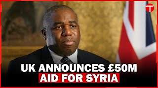 Britain Announces £50 Million Aid After Collapse OF Assad's government in Syria