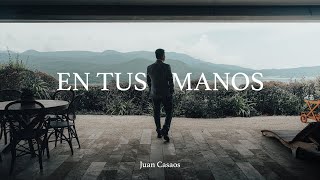 Juan Casaos - EN TUS MANOS