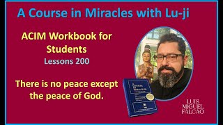 Lu-ji - ACIM Workbook Lesson 200 - There is no peace but the peace of God