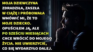 Moja Dziewczyna Zdradziła, Zaszła W Ciążę I Próbowała Wmówić Mi, Że To Moje Dziecko. Opuściłem....