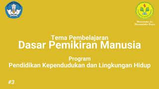 Dasar Pemikiran Manusia || Pendidikan Kependudukan dan Lingkungan Hidup #3