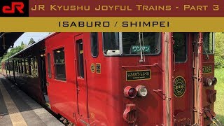 JR Kyushu Joyful Trains: Isaburo / Shinpei - JR九州 いさぶろう・しんぺい 観光列車