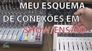 Meu setup de conexões de mesa de som para ensaio e shows