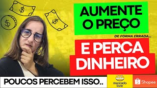 Como aumentar o preço de venda nos Marketplaces de forma SIMPLES e RÁPIDA SEM PERDER DINHEIRO!