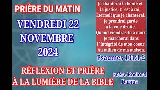 PRIÈRE DU MATIN - VENDREDI 22 NOVEMBRE 2024 - MARCHONS DANS L'INTÉGRITÉ DE CŒUR - FRÈRE ROSLORD DAR