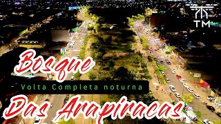 Volta Completa Noturna no Bosque das Arapiracas