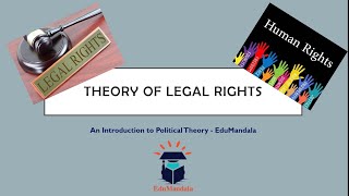 Theory of Legal Rights - An Introduction to Political Theory | Lecture 5 | EduMandala