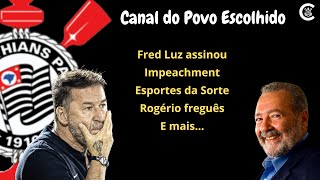 CEO, Impeachment, Esportes da Sorte e Rogério freguês