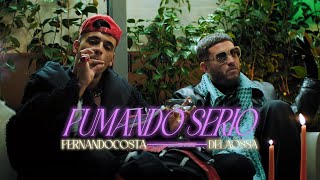 Fernandocosta Ft. Delaossa - Fumando Serio