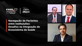 Navegação de Pacientes entre Instituições: Desafios na Integração do Ecossistema da Saúde | FISWeek