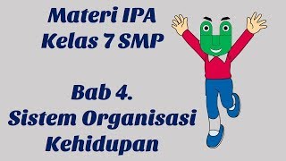 Materi IPA Kelas 7 SMP Bab 4. Sistem Organisasi Kehidupan