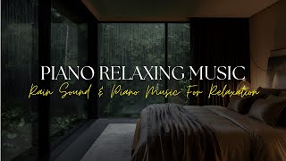 🌧️ RAINY NIGHT HARMONY - Relaxing Piano and Gentle Rain for Deep Rest