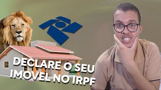 Como DECLARAR o Imovel no Imposto de Renda (IRPF 2024)