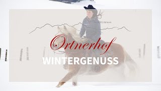 WINTERGENUSS im Ortnerhof | Natur, Berge und unvergessliche Urlaubserlebnisse.