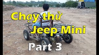 Xe 4 bánh tự chế (chạy thử)(Jeep Mini) Part 3_[Góc Sáng Tạo]