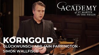 Korngold arr. Iain Farrington Glückwunsch / Simon Wallfisch, Academy of St Martin in the Fields