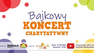 Bajkowy Koncert Charytatywny