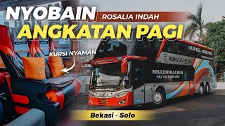 BEGINI RASANYA NAIK BIS ANGKATAN PAGI❗❗TRIP ROSALIA INDAH EXECUTIVE PLUS DOUBLE DECKER ❗❗BEKASI-SOLO