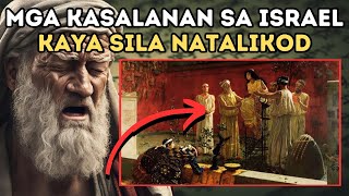 ITO PALA ANG MGA KASALANAN NG ISRAEL KAYA SILA NATALIKOD