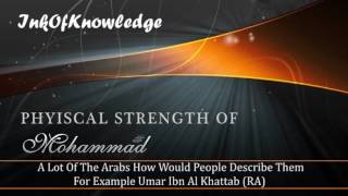 Physical Strength Of Prophet Muhammad ﷺ