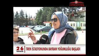 TREN İSTASYONUNDA BAYRAM YOĞUNLUĞU BAŞLADI