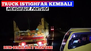 TRUCK ISTIGHFAR KEMBALI MENGHIBUR PANTURA ||Detik-detik Ada 3 Truck Cabe