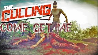 The Culling - COME GET ME