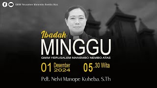 IBADAH MINGGU SESI 1 | GMIM YERUSALEM MANEMBO - NEMBO ATAS  | 01 DESEMBER 2024