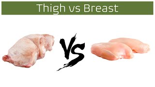 Chicken Thigh vs chicken breast