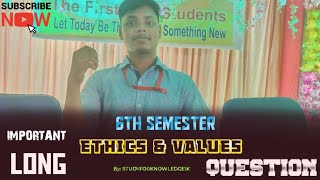 IMPORTANT LONG QUESTIONS|| ETHICS AND VALUES||6TH SEMESTER #6thsemester #newshorts