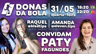 DONAS DA BOLA - AO VIVO | Convidado: Paty Fagundes - Analises, prognóstico e noticias do Brasileirão