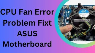 How to CPU FAN ERROR PROBLEM FIX