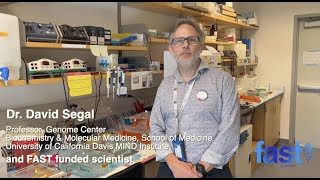 FAST Funded Friday: Dr. David Segal describes what the UC Davis labs are working on