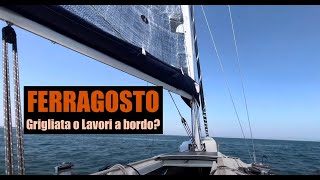 Ferragosto: grigliata o lavori a bordo?