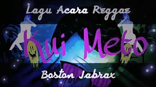 Lagu Acara Reggae 2020 [ Kui Meto ]_Special Acara•Boston Jabrax