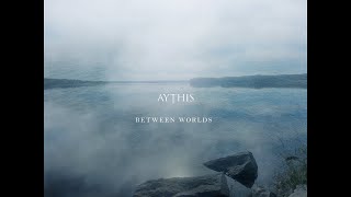 AYTHIS - Between Worlds (official video) 2024